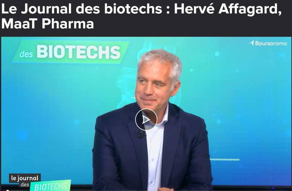 October 25, 2024: Le Journal des biotechs : Hervé Affagard, MaaT Pharma (French only)